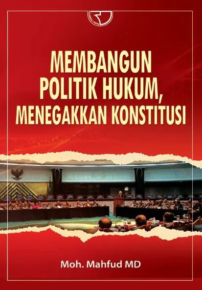 BUKU-MEMBANGUN-POLITIK-HUKUM-MENEGAKKAN-KONSTITUSI-Pengarang-Moh.-Mahfud-MD.jpg