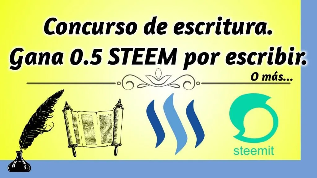 Concurso de escritura. Gana 0.5 STEEM por escribir.