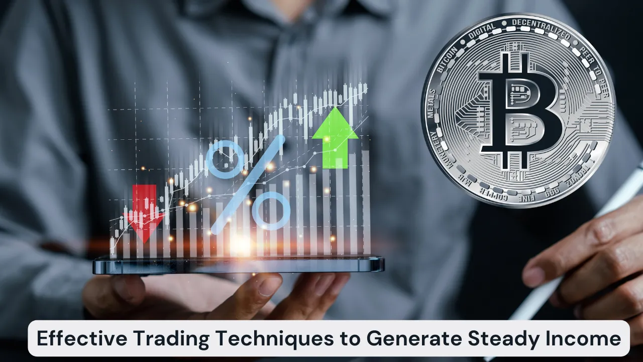 Effective Trading Techniques to Generate Steady Income.png