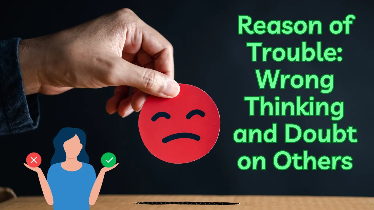 Reason of Trouble Wrong Thinking and Doubt on Others.png