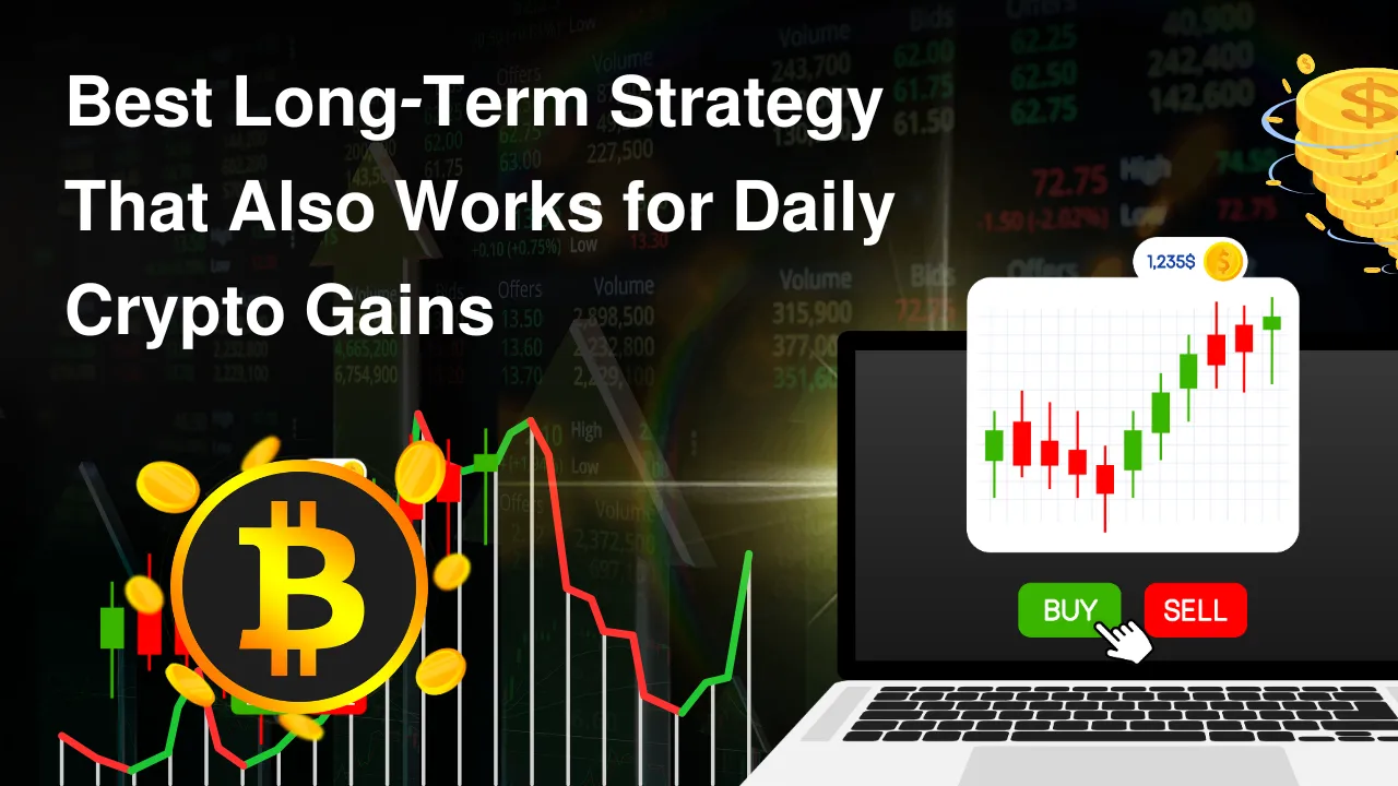 𝗕𝗲𝘀𝘁 𝗟𝗼𝗻𝗴-𝗧𝗲𝗿𝗺 𝗦𝘁𝗿𝗮𝘁𝗲𝗴𝘆 𝗧𝗵𝗮𝘁 𝗔𝗹𝘀𝗼 𝗪𝗼𝗿𝗸𝘀 𝗳𝗼𝗿 𝗗𝗮𝗶𝗹𝘆 𝗖𝗿𝘆𝗽𝘁𝗼 𝗚𝗮𝗶𝗻𝘀 💡💰.png