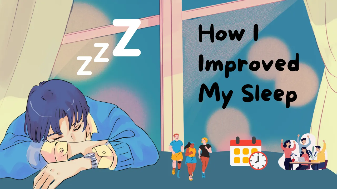 How I Improved My Sleep.png