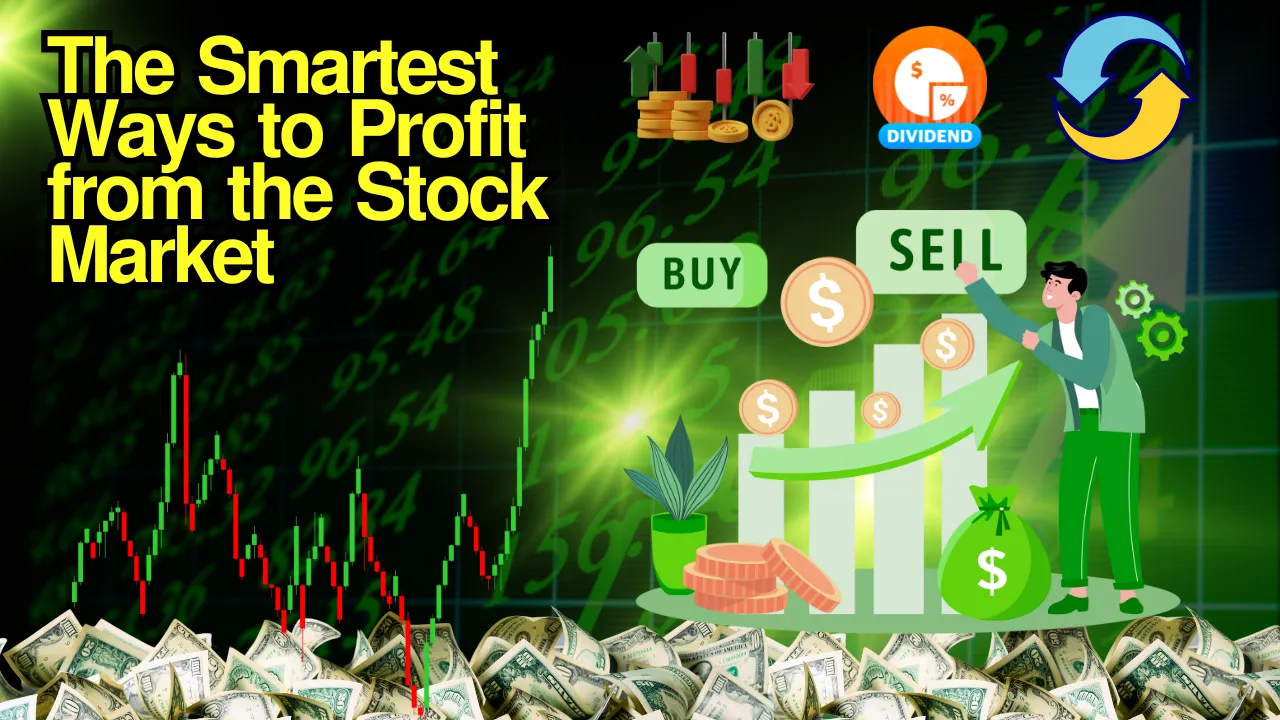 𝗧𝗵𝗲 𝗦𝗺𝗮𝗿𝘁𝗲𝘀𝘁 𝗪𝗮𝘆𝘀 𝘁𝗼 𝗣𝗿𝗼𝗳𝗶𝘁 𝗳𝗿𝗼𝗺 𝘁𝗵𝗲 𝗦𝘁𝗼𝗰𝗸 𝗠𝗮𝗿𝗸𝗲𝘁.png