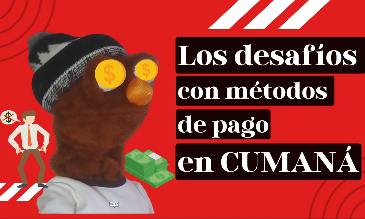 Los desafíos con métodos de pago en CUMANÁ.png