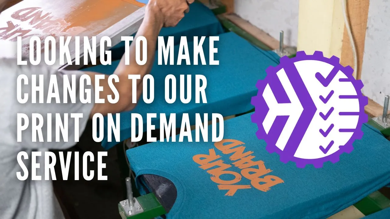 making changes to our print on demand service.jpeg