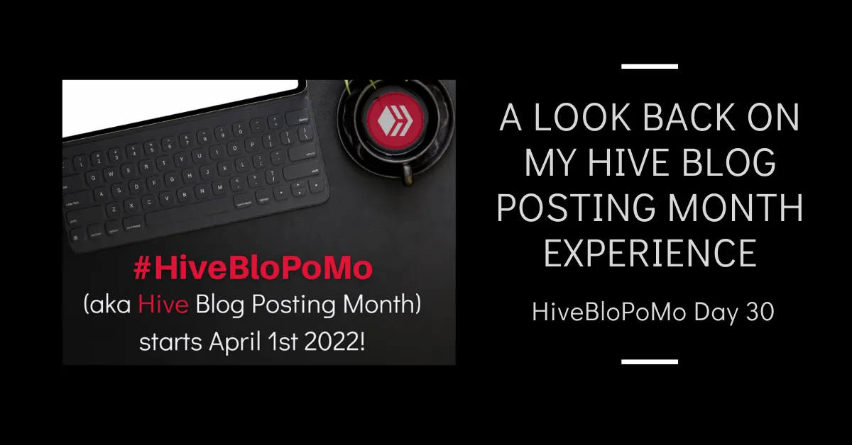 A look back on my Hive Blog Posting Month experience blog thumbnail.png