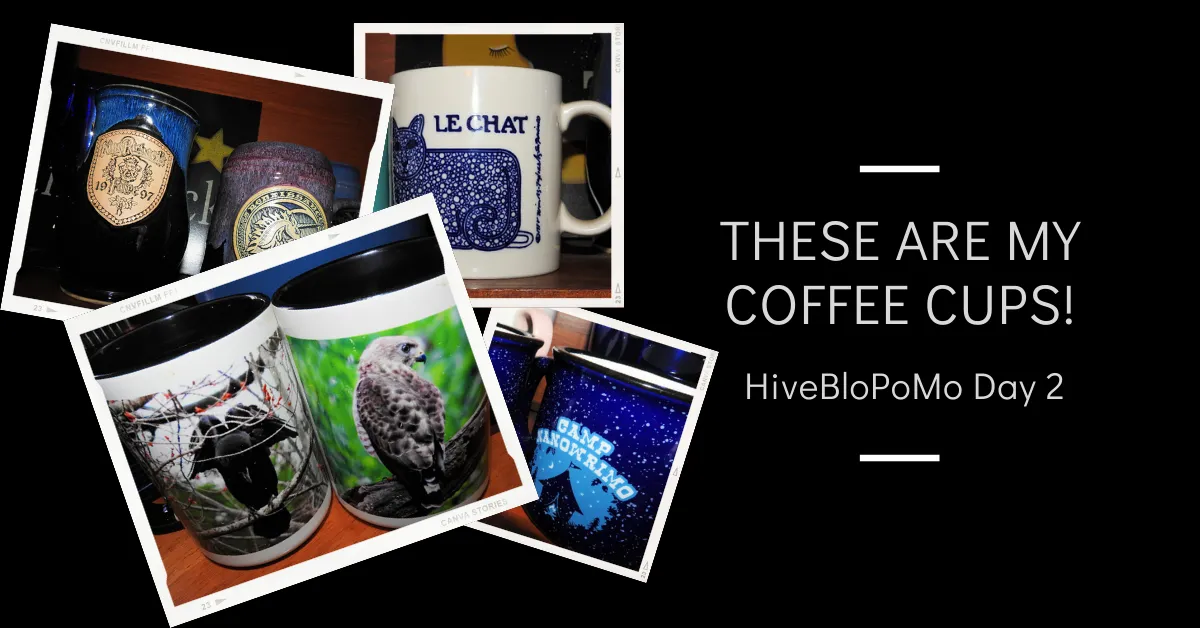 These are My Coffee Cups hiveblopomo blog thumbnail.png