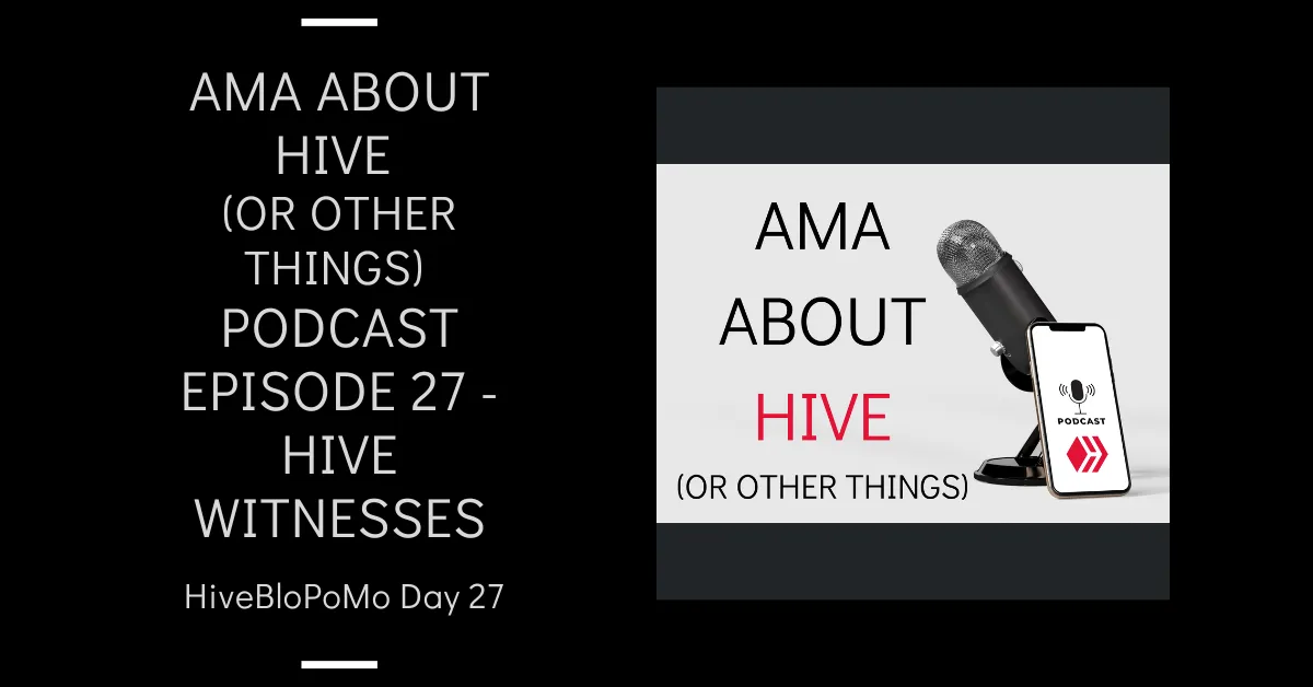 Podcast Ep 27 - Hive Witnesses blog thumbnail.png