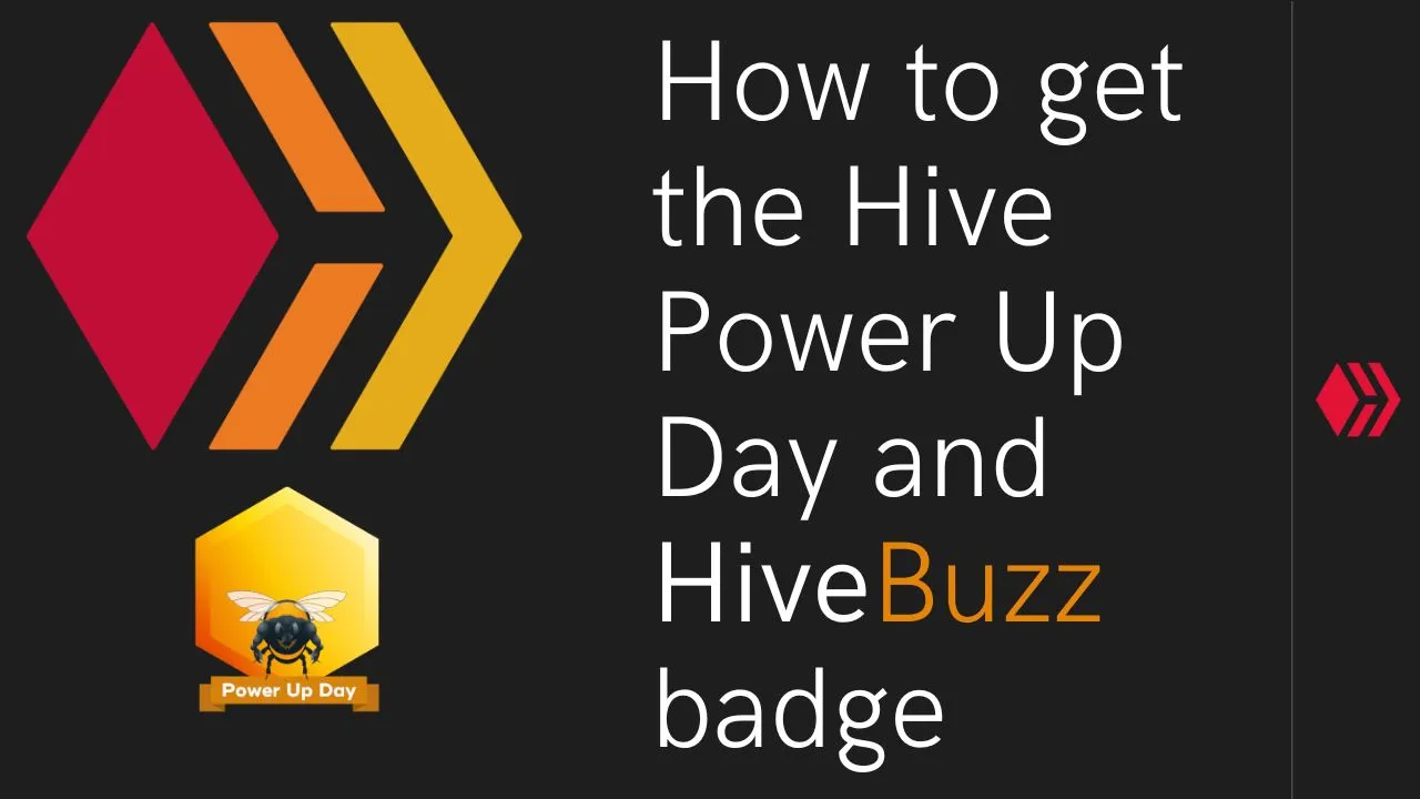 How to get the Hive Power Up Day and HiveBuzz badge.jpg