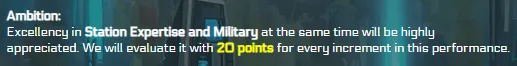 Ambition: Excellency in Station Expertise and Military at the same time will be highly appreciated. We will evaluate it with 20 points for every increment in this performance.