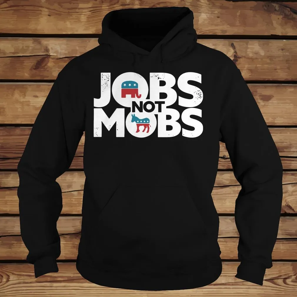 JOBS not MOB shirt Hoodie
