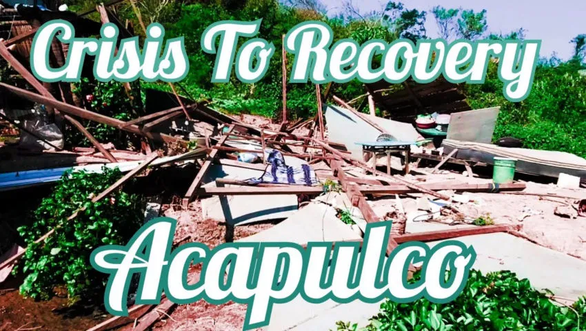 Crisis Turns Into Recovery As I Exit The Acapulco Wreckage