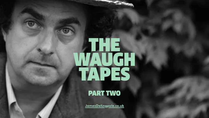 The Waugh Tapes, Part 2