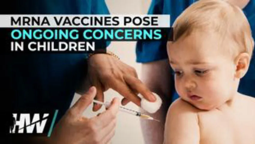 MRNA VACCINES POSE ONGOING CONCERNS IN CHILDREN