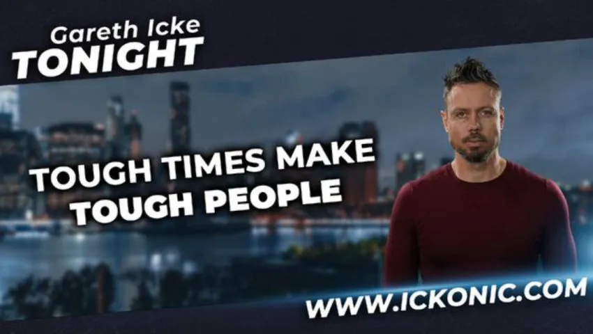 Tough Times Make Tough People - Gareth Icke Tonight With James & Bersabeh Ray