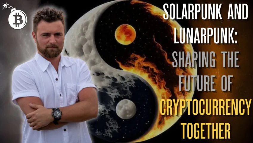 Solarpunk and Lunarpunk: Shaping the Future of Cryptocurrency Together