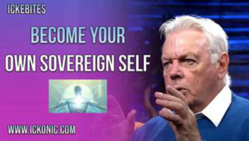 Become Your Own Sovereign Self - David Icke