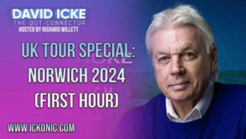 UK Tour Special (First Hour) - Norwich 2024 - David Icke Videocast