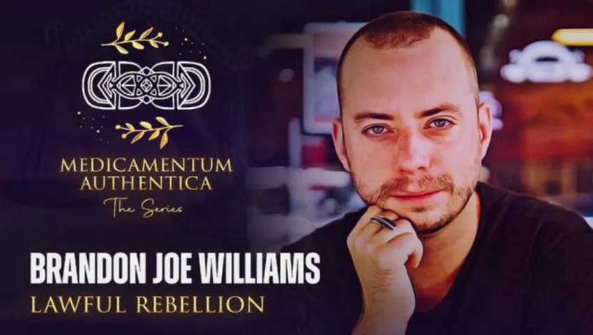 Lawful Rebellion with Brandon Joe Williams | Medicamentum Authentica