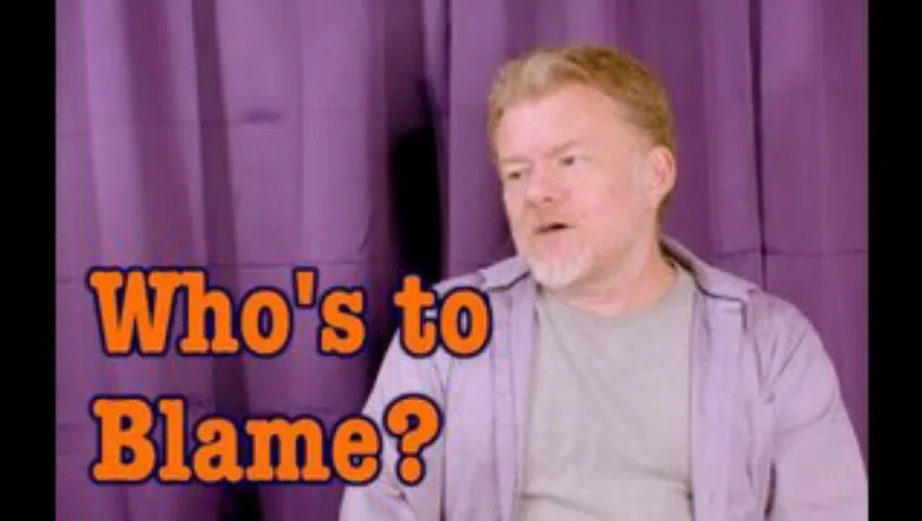 Who's to Blame?