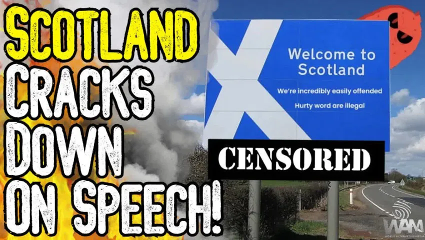 INSANE: SCOTLAND CRACKS DOWN ON SPEECH! - Prison Time For Questioning The Narrative!