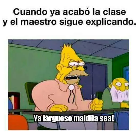 Jajajajaja ese sentimiento de odio hacia los maestros.jpg