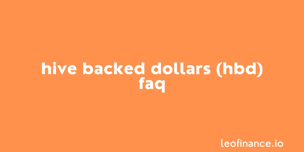 Hive Backed Dollars (HBD) FAQ.