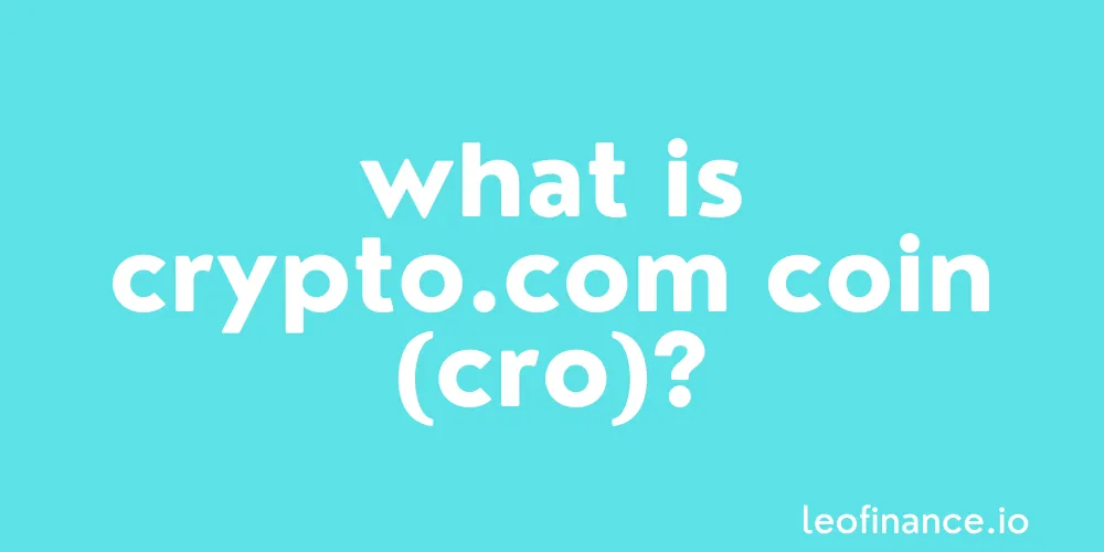 What is Crypto.com Coin (CRO)?