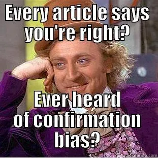 confirmation bias meme.jpg