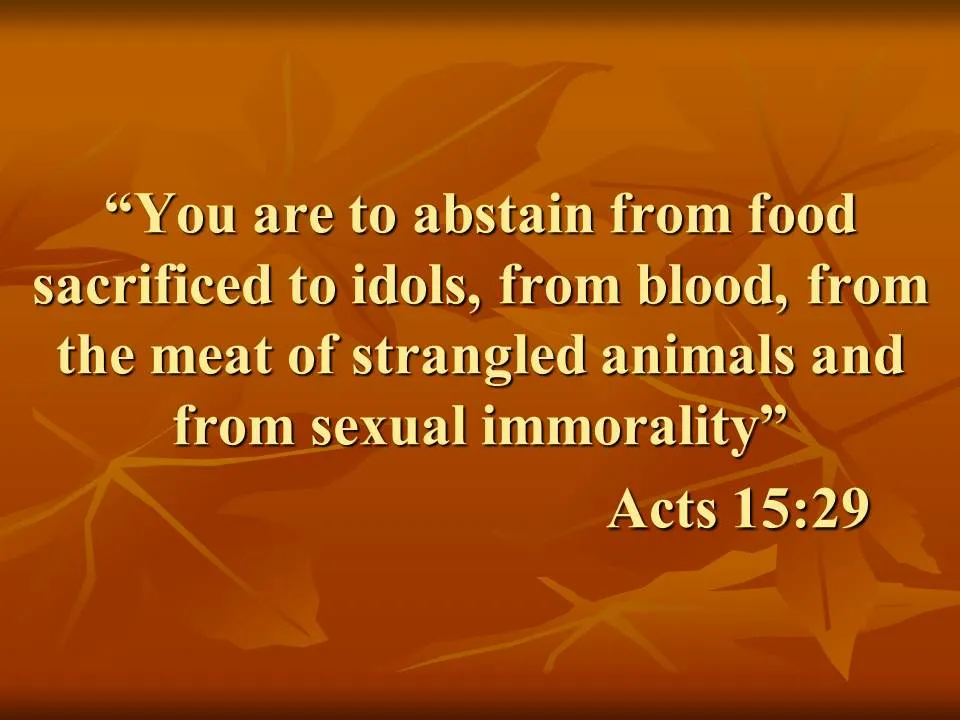 The council of Jerusalem. You are to abstain from food sacrificed to idols, from blood, from the meat of strangled animals and from sexual immorality. Acts 15,29.jpg