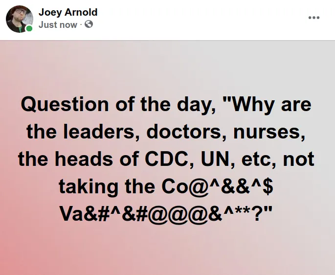 Screenshot at 2021-05-16 15:20:19 Question of the day, "Why are the leaders, doctors, nurses, the heads of CDC, UN, etc, not taking the Co@^&&^$ Va&#^&#@@@&^**?".png