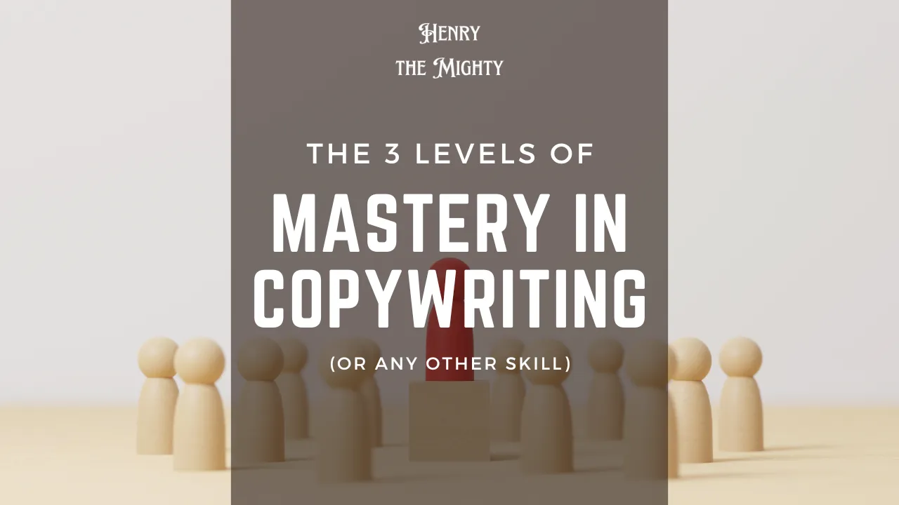 The 3 levels of mastery in Copywriting (or any other skill).png