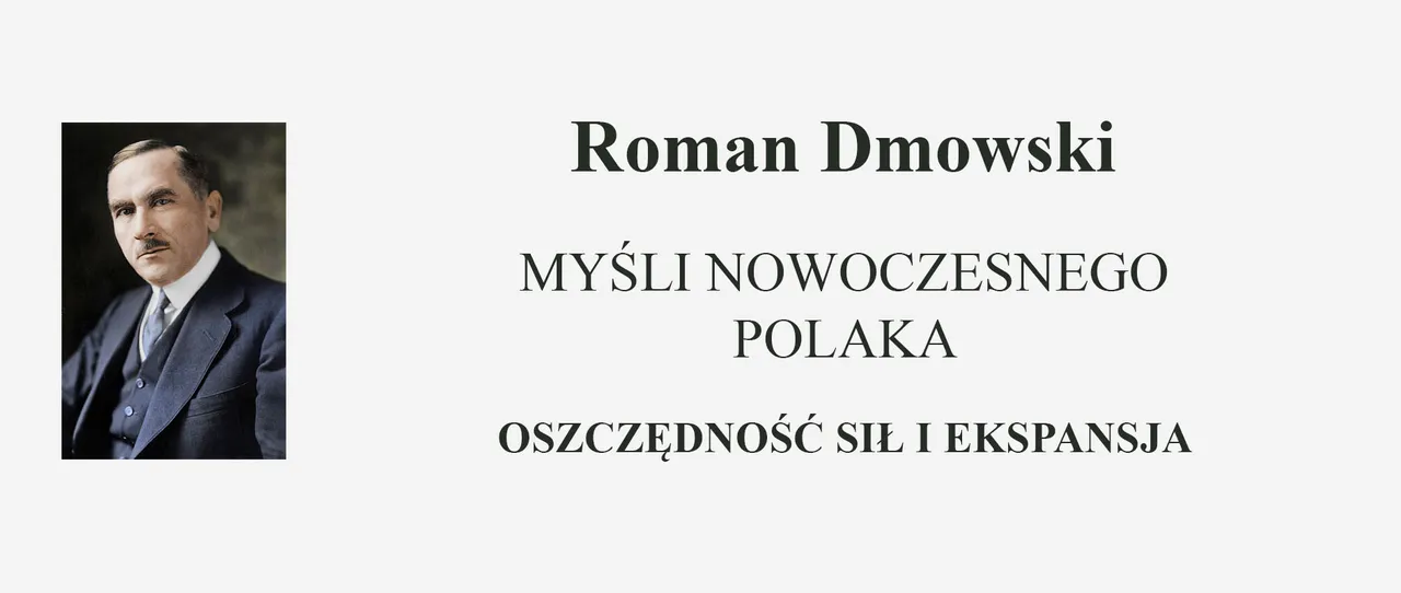 Roman Dmowski - Myśli Nowoczesnego Polaka - Oszczędność sił i ekspansja