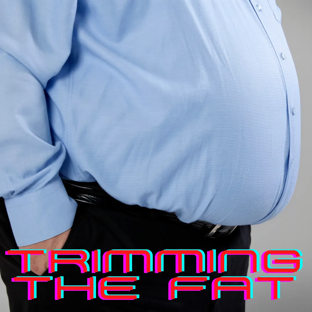 Trimming the fat.png