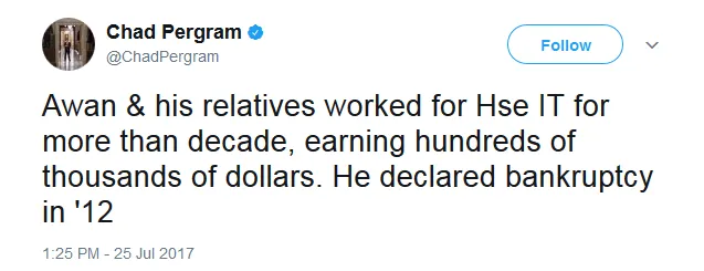 Chad Pergram on Twitter   Awan   his relatives worked for Hse IT for more than decade  earning hundreds of thousands of dollars. He declared bankruptcy in  12 .png