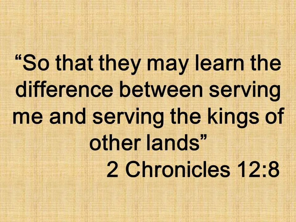 The invasion of Shishak. So that they may learn the difference between serving me and serving the kings of other lands. 2 Chronicles 12,8.jpg