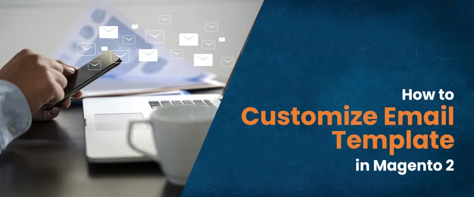 how_to_customize_email_template_in_magento_2.jpg