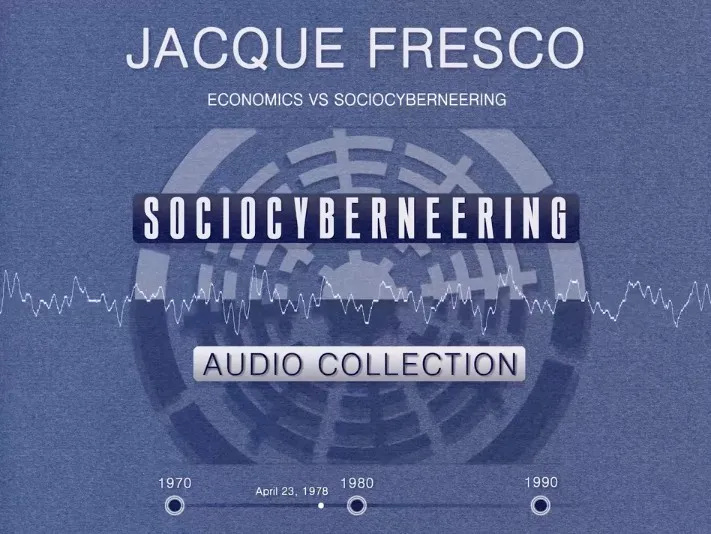 Jacque_Fresco-Economics_vs_Sociocyberneering.jpg