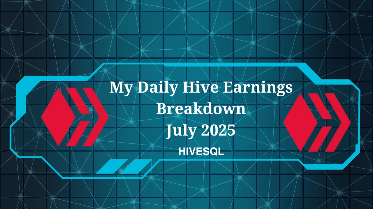 My Hive Earnings Breakdown — July 2025.png