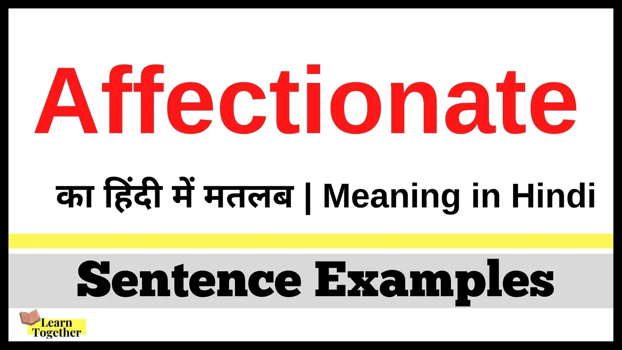 Affectionate ka hindi me matlab What is the meaning of Affectionate in Hind.jpg