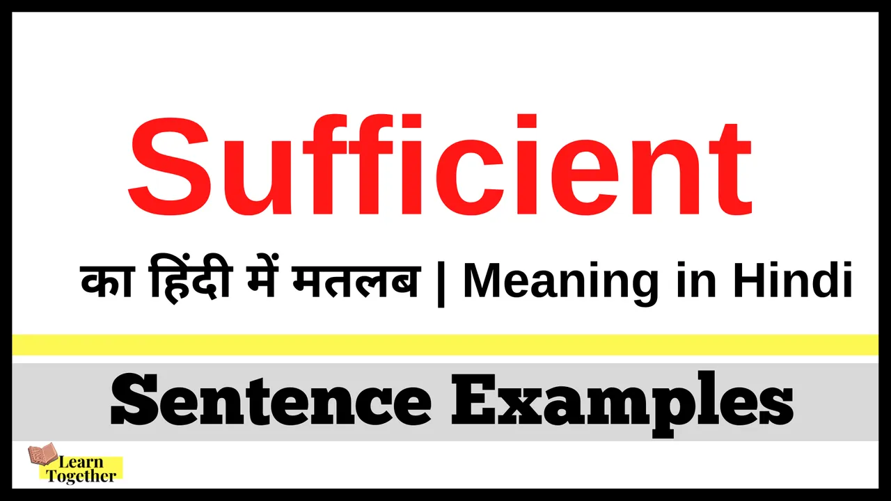 Sufficient Meaning in Hindi Sufficient sentence examples How to use Sufficient in Hindi.png