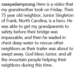 Screenshot 2024-10-07 at 19-50-33 Casey Adam Young Here is a video that my grandmother took on Friday. Their 75 year old neighbor Junior Singleton of Frank North Carolina is a hero. He... Instagram.png