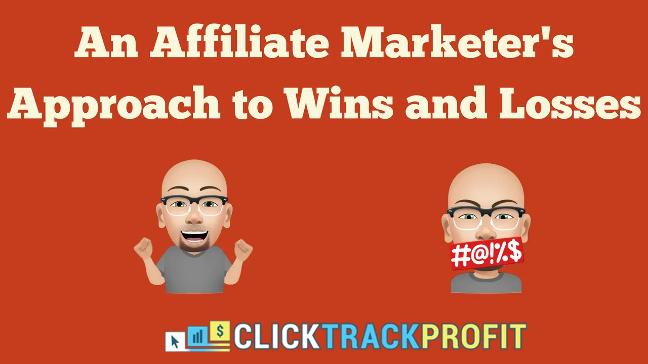 An Affiliate Marketer's Approach to Wins and Losses.png