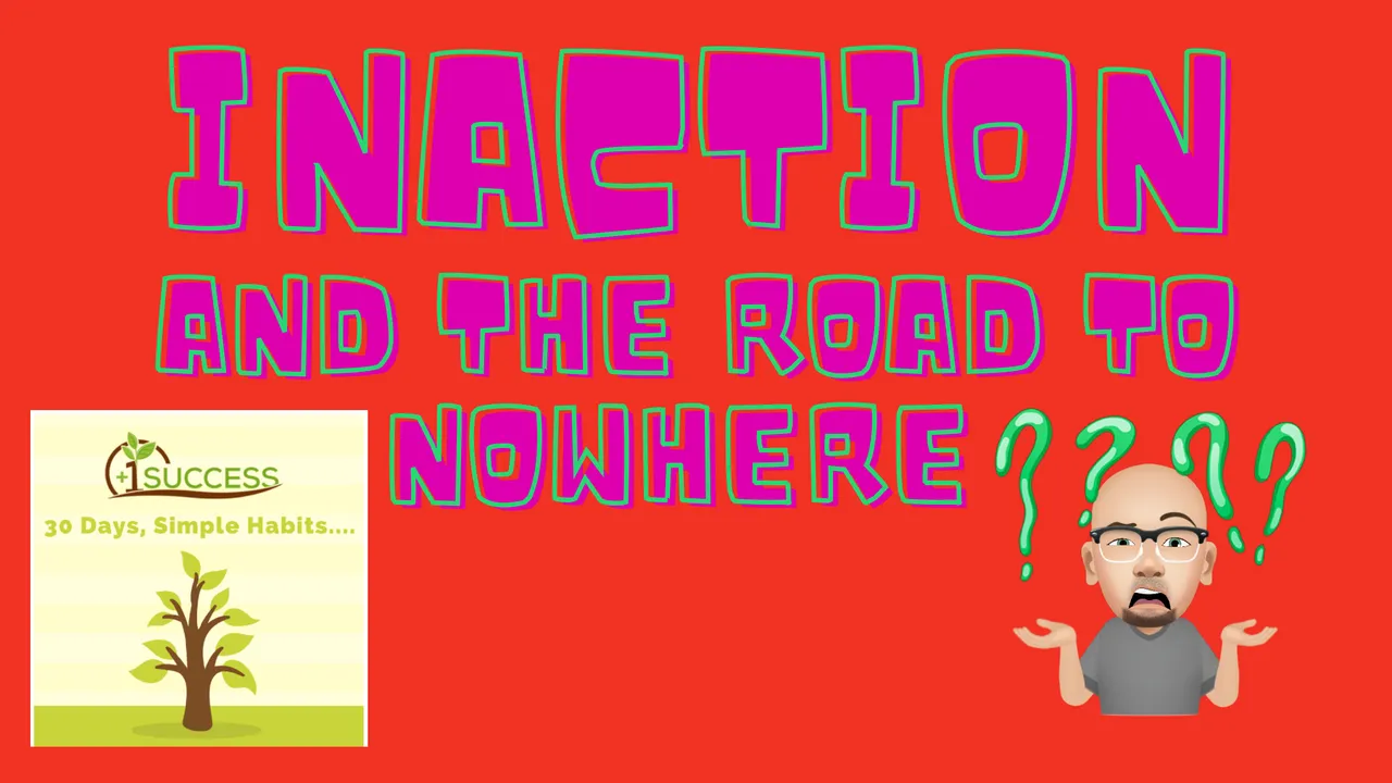 Inaction and the road to nowhere.png