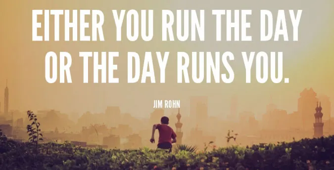 either-you-run-the-day-or-the-day-runs-you_rohn2.jpg