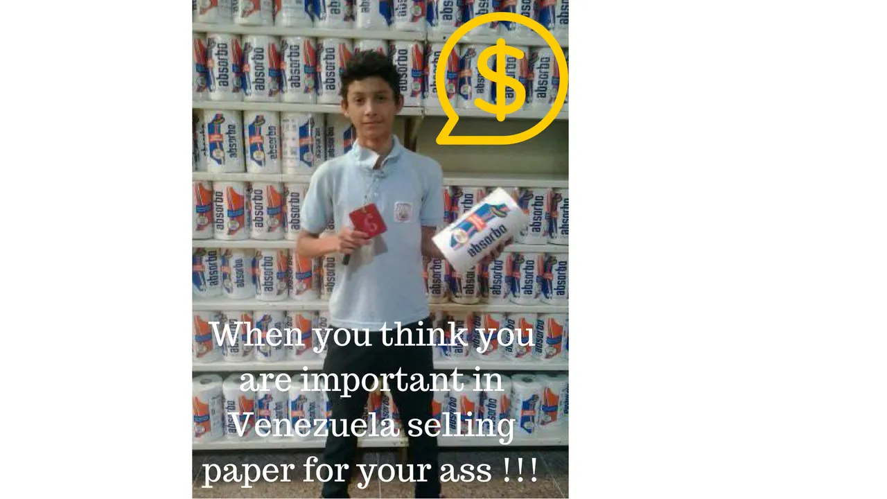 When you think you are important in Venezuela selling paper for your ass.png