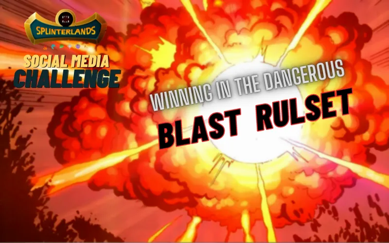 Splinterlands Social Media Challenge Blast Ruleset.png