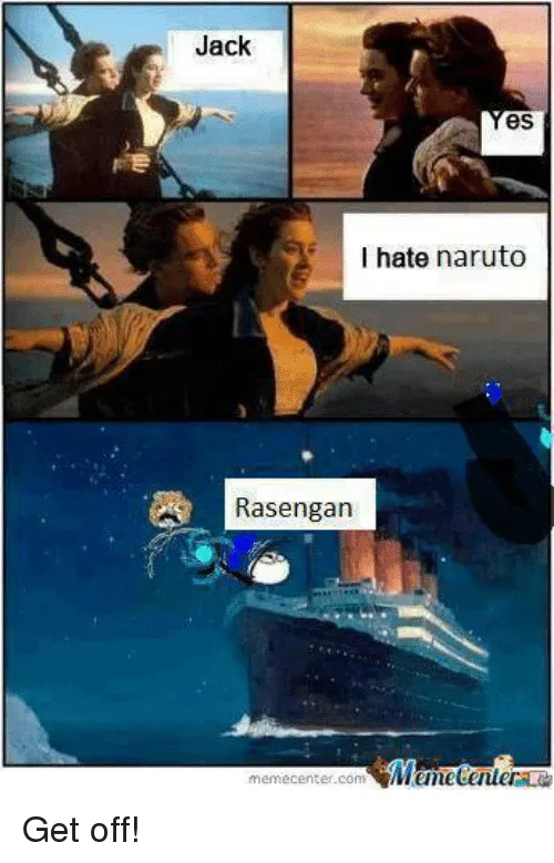 jack-es-i-hate-naruto-rasengan-meme-center-get-off-17614461.png