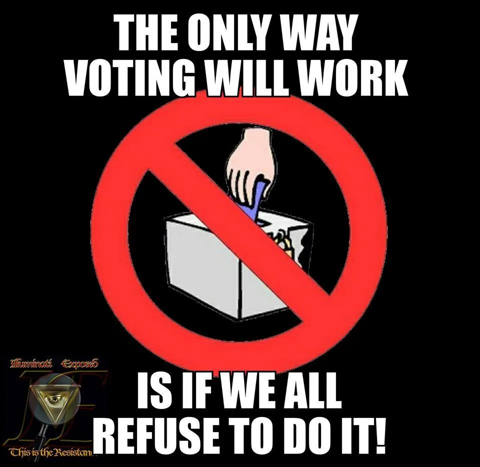2016-07-21-Refusal-to-Vote-is-the-Simplest-Most-Effective-Means-of-Peacefully-Delegitimizing-a-Corrupt-Overreaching-Tyrannical-Democratic-Government.jpg