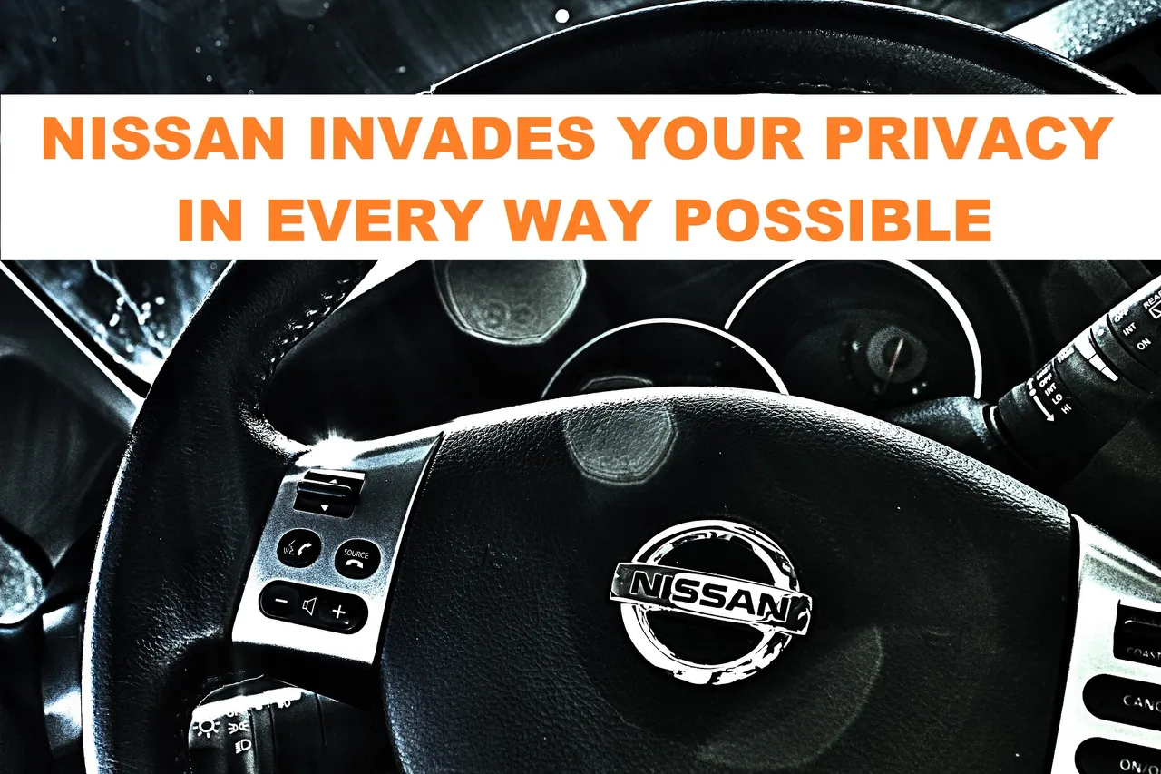 Nissan spies on you're sexuality, sexual exploits. Your data is big money for companies